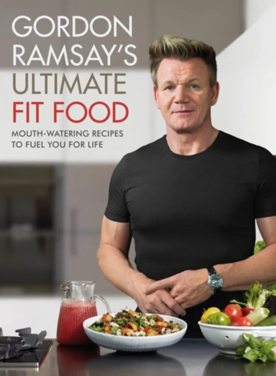 Gordon Ramsay Ultimate Fit Food: Mouth-watering recipes to fuel you for life (Bog, Hardback, Engelsk) af Gordon Ramsay