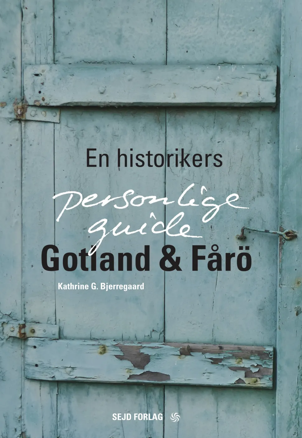 Gotland & Fårö: En historikers personlige guide (Ebog, pdf, Dansk) af Kathrine G. Bjerregaard