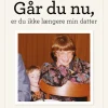 Går du nu, er du ikke længere min datter (Lydbog, zip_mp3, Dansk) af Anne Bitsch