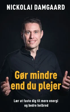 Gør mindre end du plejer: Lær at faste dig til mere energi og bedre helbred (Ebog, epub, Dansk) af Nickolai Damgaard