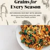 Grains for Every Season: Rethinking Our Way with Grains (Bog, Hardback, Engelsk)