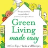 Green Living Made Easy: 101 Eco Tips, Hacks and Recipes to Save Time and Money (Bog, Hardback, Engelsk) af NANCY BIRTWHISTLE