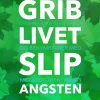 Grib livet - Slip angsten (Ebog, epub, Dansk) af Pia Callesen
