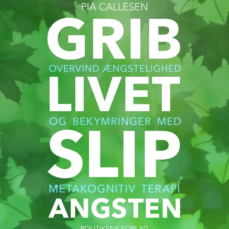 Grib livet - Slip angsten (Lydbog, zip_mp3, Dansk) af Pia Callesen