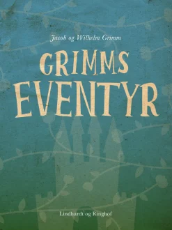 Grimms eventyr (Ebog, epub, Dansk) af Jacob Grimm