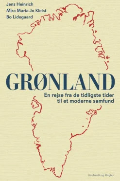 Grønland - En rejse fra de tidligste tider til et moderne samfund (Bog, Indbundet, Dansk) af Bo Lidegaard
