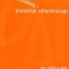 Grundbog i dialektisk adfærdsterapi: teori, strategi og teknik (Bog, Hæftet, Dansk) af Anna Kåver og Åsa Nilsonne