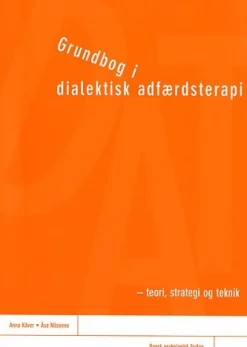 Grundbog i dialektisk adfærdsterapi: teori, strategi og teknik (Bog, Hæftet, Dansk) af Anna Kåver og Åsa Nilsonne