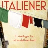 GUD ER ITALIENER: Fortællinger fra mit andet hjemland (Ebog, epub, Dansk) af Eva Ravnbøl