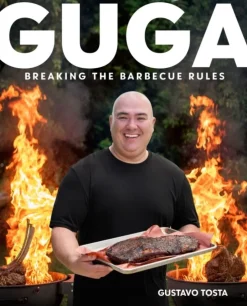 Guga: Breaking the Barbecue Rules (Bog, Hardback, Engelsk) af Gustavo Tosta