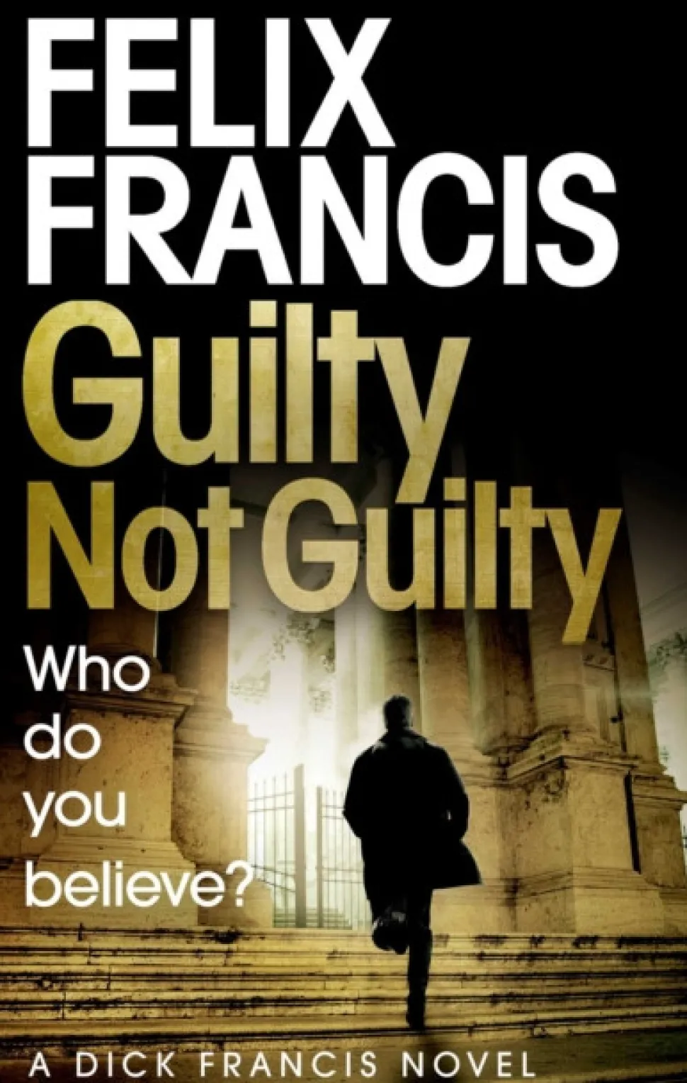 Guilty Not Guilty (Bog, Paperback / softback, Engelsk) af Felix Francis