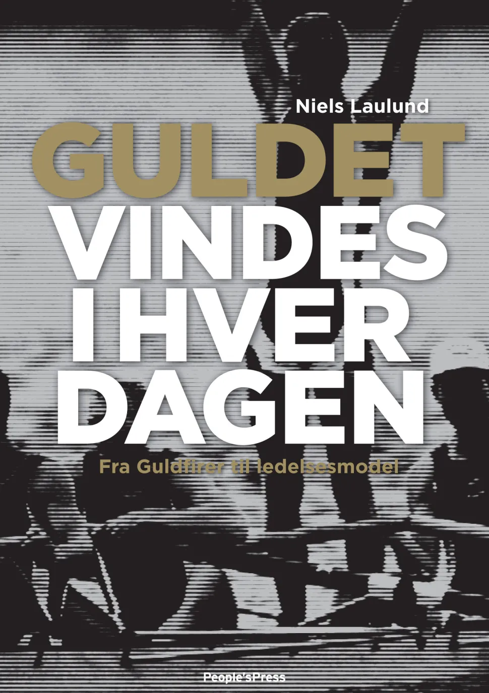 Guldet vindes i hverdagen (Ebog, epub, Dansk) af Niels Laulund