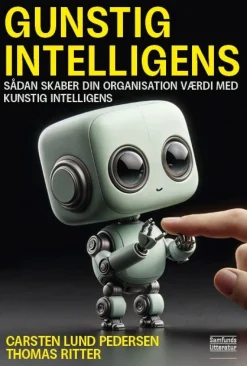 Gunstig intelligens: Sådan skaber din organisation værdi med kunstig intelligens (Bog, Hæftet, Dansk)