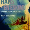 Hans – en eskimo. En grønlandsk livsskæbne (Ebog, epub, Dansk) af Mads Lidegaard