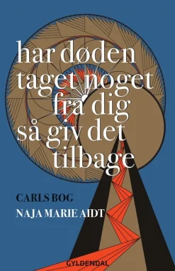 Har døden taget noget fra dig så giv det tilbage: Carls bog (Bog, Hæftet, Dansk) af Naja Marie Aidt