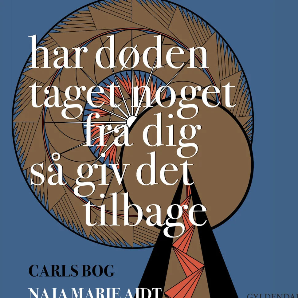 Har døden taget noget fra dig så giv det tilbage: Carls bog (Lydbog, zip_mp3, Dansk) af Naja Marie Aidt