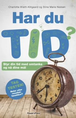 Har du tid: Styr din tid med omtanke og nå dine mål (Ebog, epub, Dansk) af Charlotte Wieth-Klitgaard