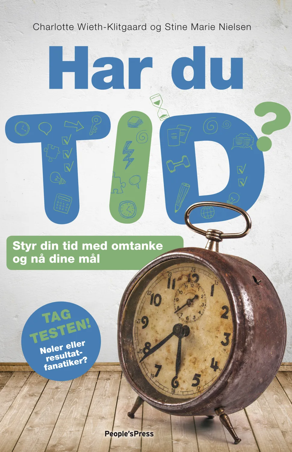 Har du tid: Styr din tid med omtanke og nå dine mål (Ebog, epub, Dansk) af Charlotte Wieth-Klitgaard