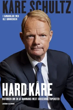 Hard-Kåre - Historien om en af Danmarks mest succesrige topchefer: Historien om en af... (Bog, Indbundet, Dansk)