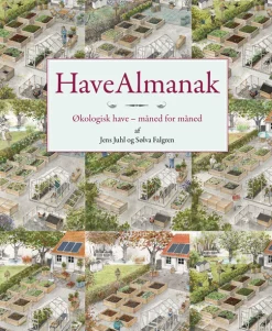 Havealmanak: Økologisk have måned for måned (Bog, Indbundet, Dansk) af Jens Juhl og Sølva Falgren