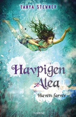 Havpigen Alea 2: Havets farver (Bog, Hardback, Dansk) af Tanya Stewner