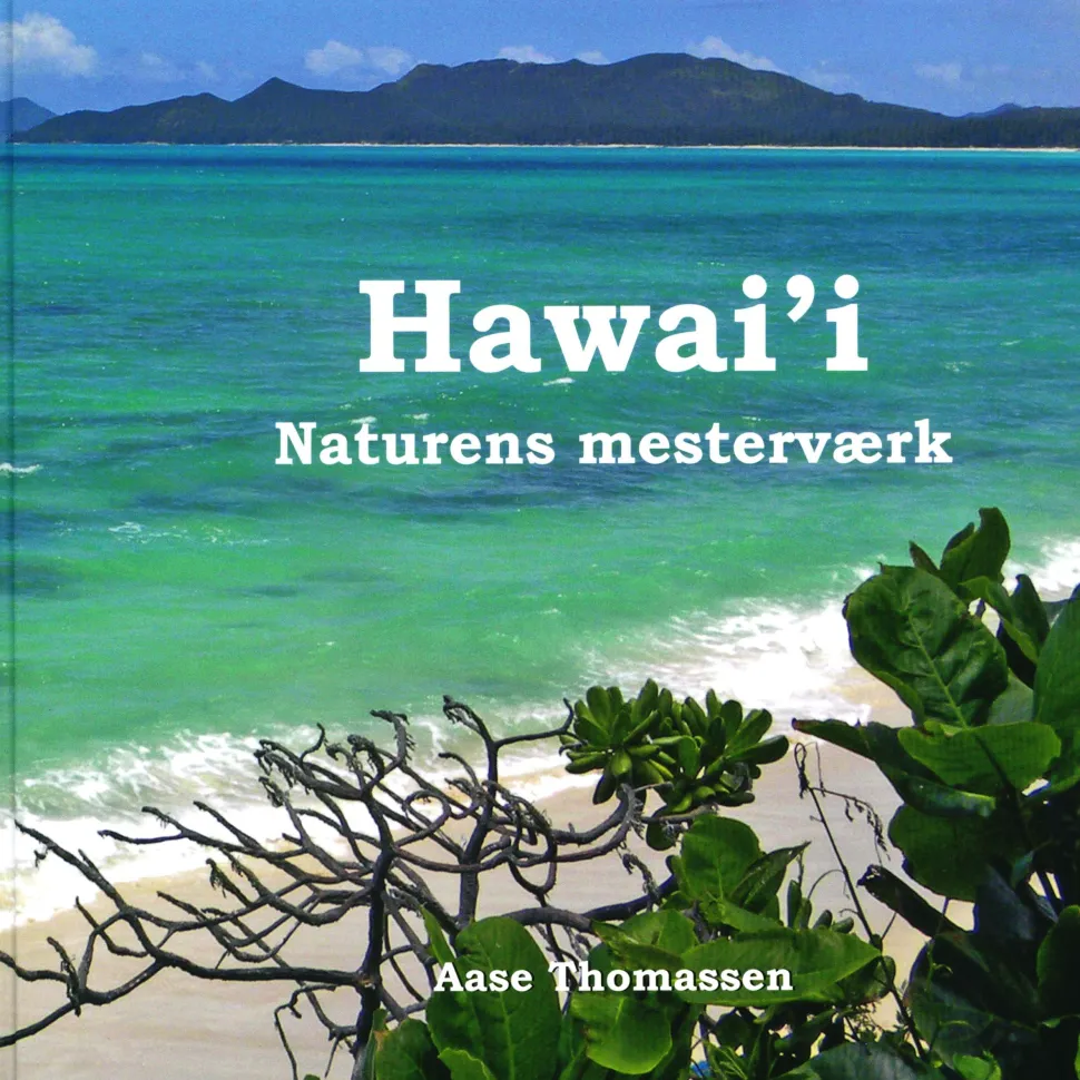 Hawai'i: Naturens mesterværk (Bog, Indbundet, Dansk) af Aase Thomassen