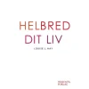Helbred dit liv (Bog, Hæftet, Dansk) af Louise L. Hay