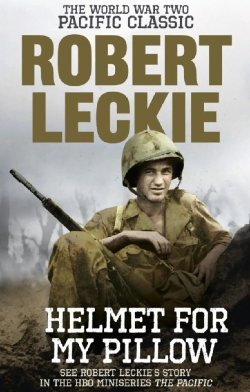 Helmet for my Pillow: The World War Two Pacific Classic (Bog, Paperback / softback, Engelsk) af Robert Leckie