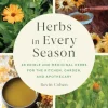 Herbs in Every Season: 48 Edible and Medicinal Herbs for the Kitchen, Garden, and Apo... (Bog, Paperback / softback, Engelsk)
