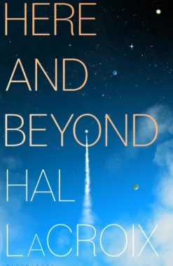 Here and Beyond (Bog, Hardback, Engelsk) af Hal LaCroix