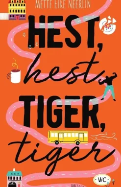 Hest, hest, tiger, tiger (Bog, Hæftet, Dansk) af Mette Eike Neerlin