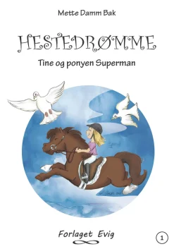 Hestedrømme 1: Tine og ponyen Superman (Lydbog, zip_mp3, Dansk) af Mette Damm Bak
