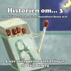 Historien om… 3 - afslappende fortællinger for børn og barnlige sjæle (Lydbog, zip_mp3, Dansk) af Stig Seberg