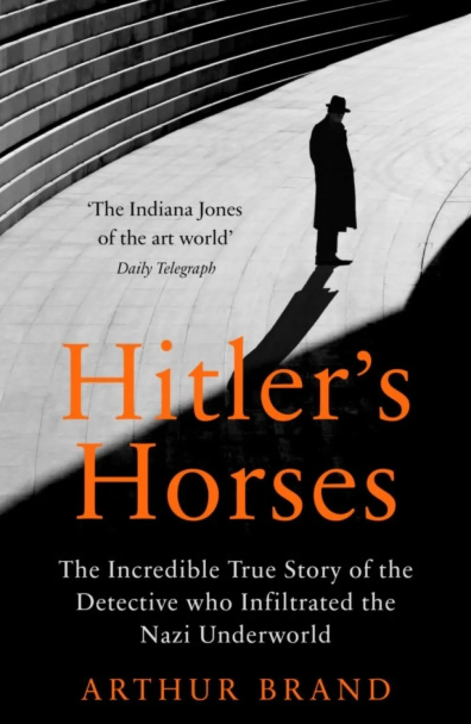 Hitler's Horses: The Incredible True Story of the Detective who Infiltrated the Nazi ... (Bog, Paperback / softback, Engelsk)