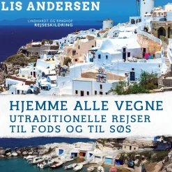 Hjemme alle vegne: Utraditionelle rejser til fods og til søs (Lydbog, zip_mp3, Dansk) af Lis Andersen