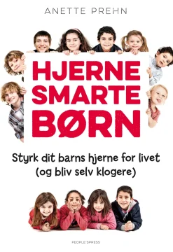 Hjernesmarte børn: Styrk dit barns hjerne for livet (og bliv selv klogere) (Ebog, epub, Dansk) af Anette Prehn