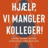 Hjælp, vi mangler kolleger!: Sådan skaber du den attraktive arbejdsplads (Bog, Hæftet, Dansk) af Christian Qvick