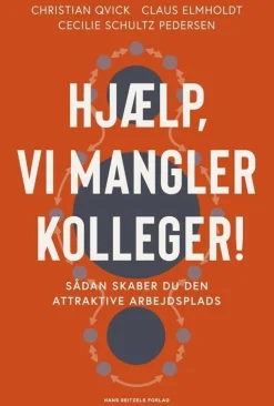 Hjælp, vi mangler kolleger!: Sådan skaber du den attraktive arbejdsplads (Bog, Hæftet, Dansk) af Christian Qvick