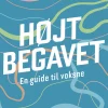 HØJTBEGAVET - En guide til voksne (Bog, Hæftet, Dansk) af Dea Franck