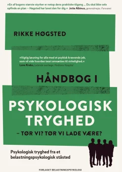 Håndbog i Psykologisk Tryghed: Tør vi? Tør vi lade være? Psykologisk tryghed fra et b... (Bog, Paperback, Dansk)