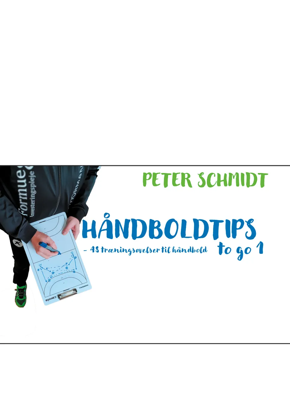 Håndboldtips to go 1: - 48 træningsøvelser til håndbold (Ebog, epub, Dansk) af Peter Schmidt