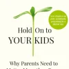 Hold on to Your Kids: Why Parents Need to Matter More Than Peers (Bog, Paperback / softback, Engelsk)