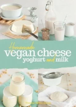 Homemade Vegan Cheese, Yoghurt and Milk (Bog, Paperback / softback, Engelsk) af Yvonne Hoelzl-Singh