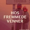 Hos fremmede venner (Ebog, epub, Dansk) af Hjalte Tin