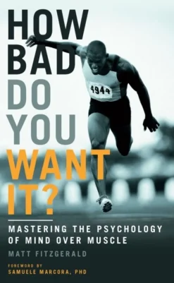How Bad Do You Want It?: Mastering the Psychology of Mind Over Muscle (Bog, Paperback / softback, Engelsk) af Matt Fitzgerald