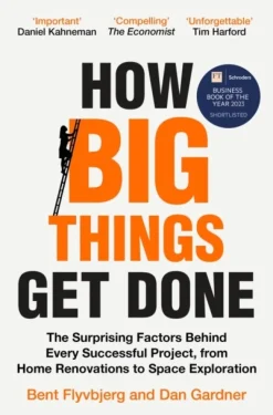 How Big Things Get Done: The Surprising Factors Behind Every Successful Project, from... (Bog, Paperback / softback, Engelsk)