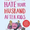 How Not to Hate Your Husband After Kids (Bog, Paperback / softback, Engelsk) af Jancee Dunn
