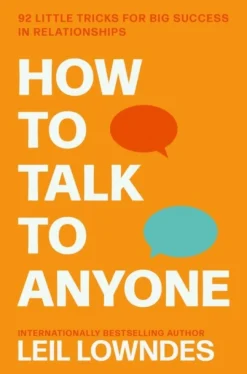 How to Talk to Anyone: 92 Little Tricks for Big Success in Relationships (Bog, Paperback / softback, Engelsk) af Leil Lowndes