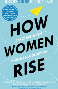 How Women Rise: Break the 12 Habits Holding You Back (Bog, Paperback / softback, Engelsk)