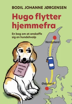 Hugo flytter hjemmefra: En bog om at anskaffe sig en hundehvalp (Bog, Hardback, Dansk) af Bodil Johanne Jørgensen